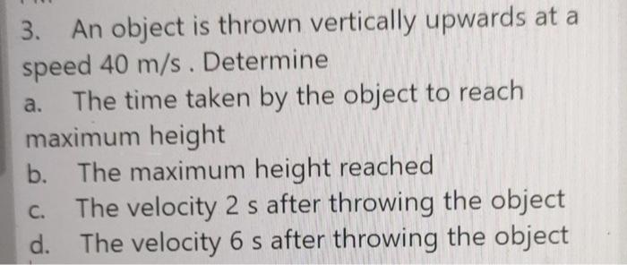 Solved a. 3. An object is thrown vertically upwards at a | Chegg.com