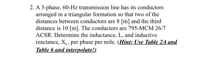 Solved 2. A 3-phase, 60-Hz transmission line has its | Chegg.com
