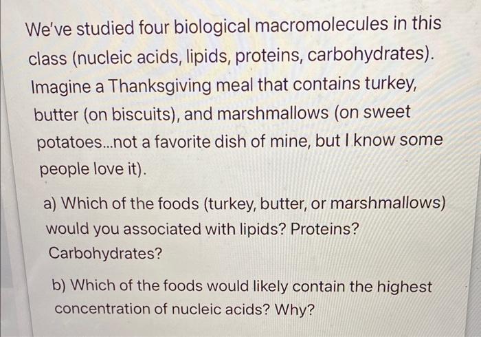 Solved We've Studied Four Biological Macromolecules In This | Chegg.com