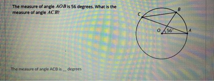 solved-the-measure-of-angle-aob-is-56-degrees-what-is-the-chegg