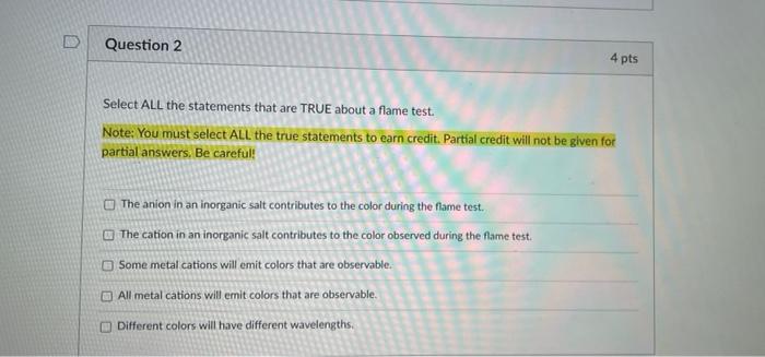 Solved D Question 2 4 pts Select ALL the statements that are | Chegg.com