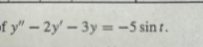 Solved y′′−2y′−3y=−5 si | Chegg.com