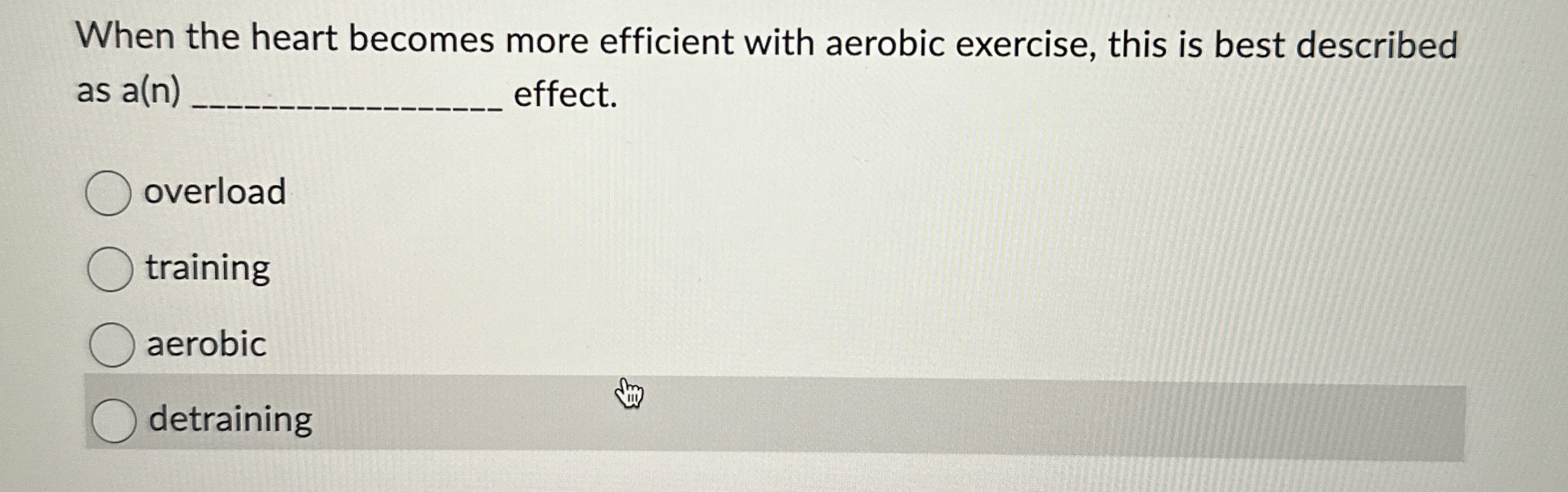 Solved When the heart more efficient with aerobic