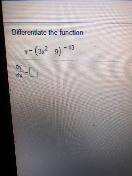 Solved Differentiate The Function Y 3x 9 13 Find