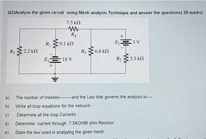 Solved Q2)Analyse the given circuit using Mesh analysis | Chegg.com