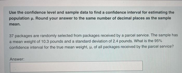 Solved Use the confidence level and sample data to find a | Chegg.com