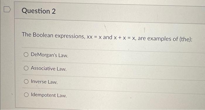 Solved Question 2 The Boolean expressions, xx = x and x + x | Chegg.com