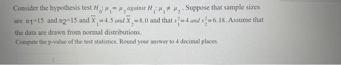 Solved Consider the hypothesis test H0:μ1=μ2 against | Chegg.com