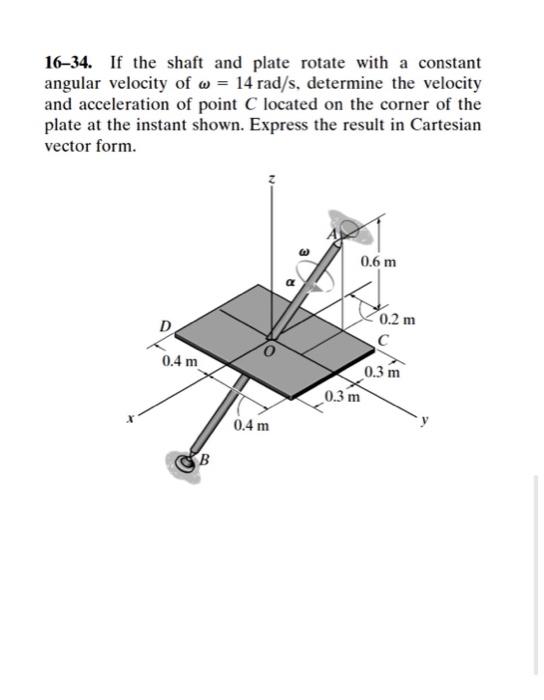 Solved 16–34. If the shaft and plate rotate with a constant | Chegg.com