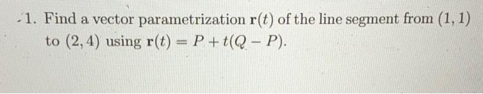 Solved 1. Find a vector parametrization r(t) of the line | Chegg.com