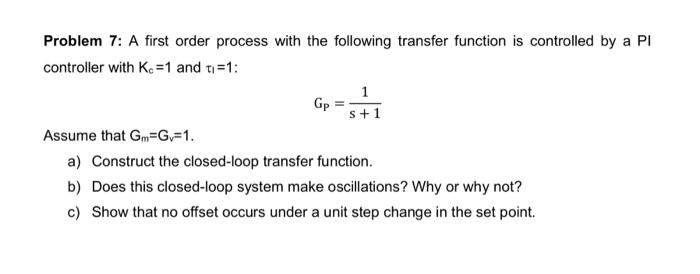 Solved Problem 7: A first order process with the following | Chegg.com