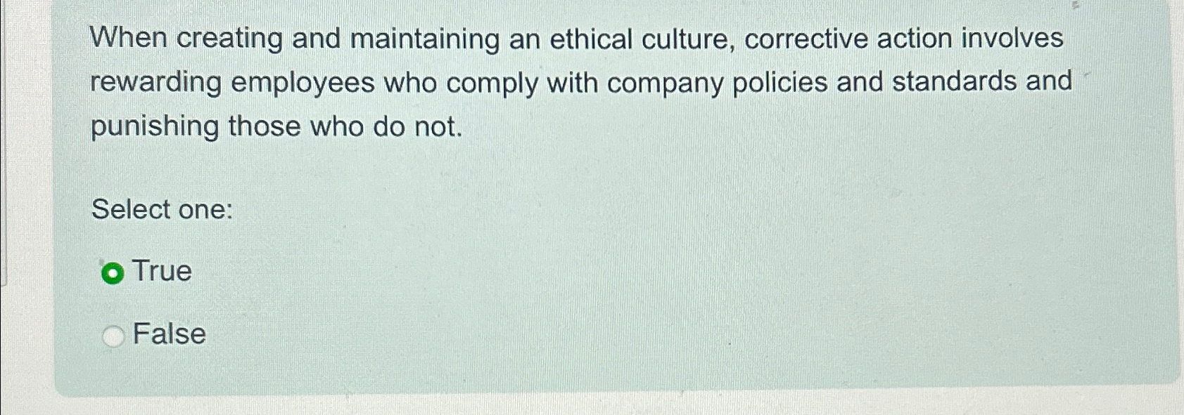 Solved When creating and maintaining an ethical culture, | Chegg.com