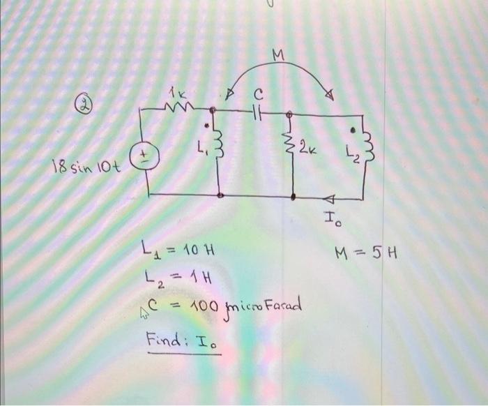 Solved L1=10HM=5HL2=1HC=100 microfarad Find: Io | Chegg.com