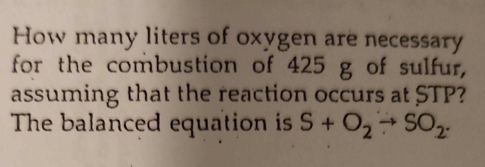 Solved How many liters of oxygen are necessary for the