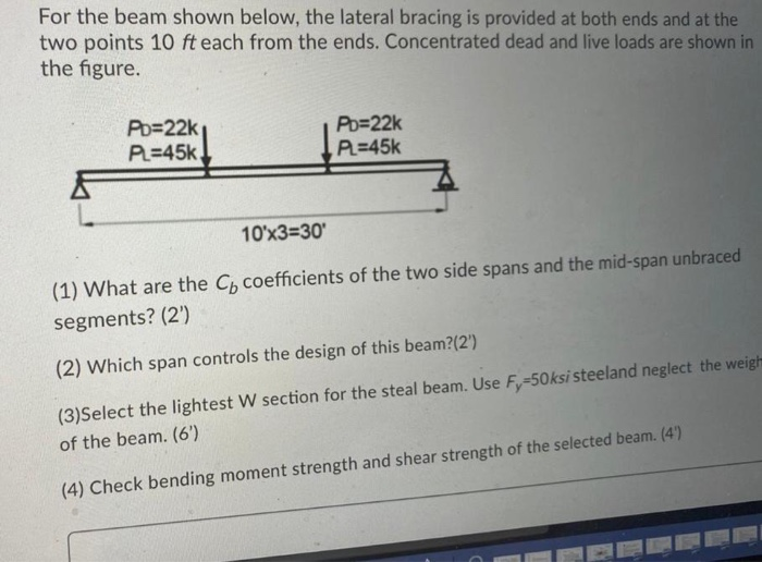 Solved For The Beam Shown Below The Lateral Bracing Is