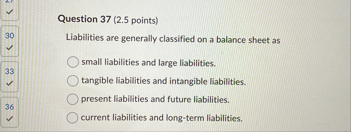 Solved Question 37 ( 2.5 ﻿points)30Liabilities are generally | Chegg.com