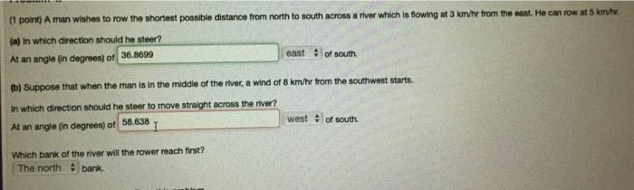 Solved 1 point A man wishes to row the shortest possible Chegg