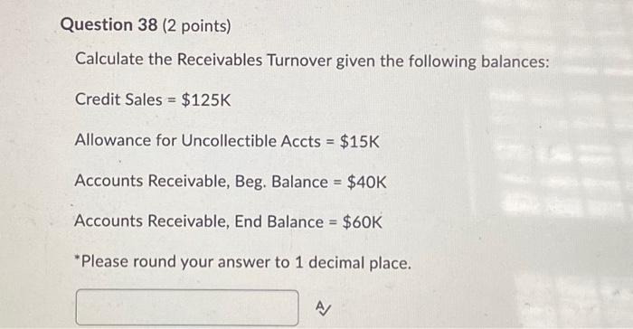 Solved Question 38 (2 Points) Calculate The Receivables | Chegg.com