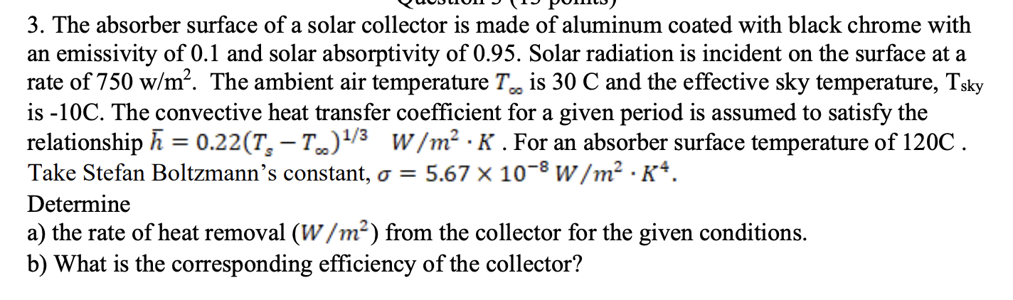 Solved The absorber ﻿surface of ﻿a solar collector is ﻿made | Chegg.com