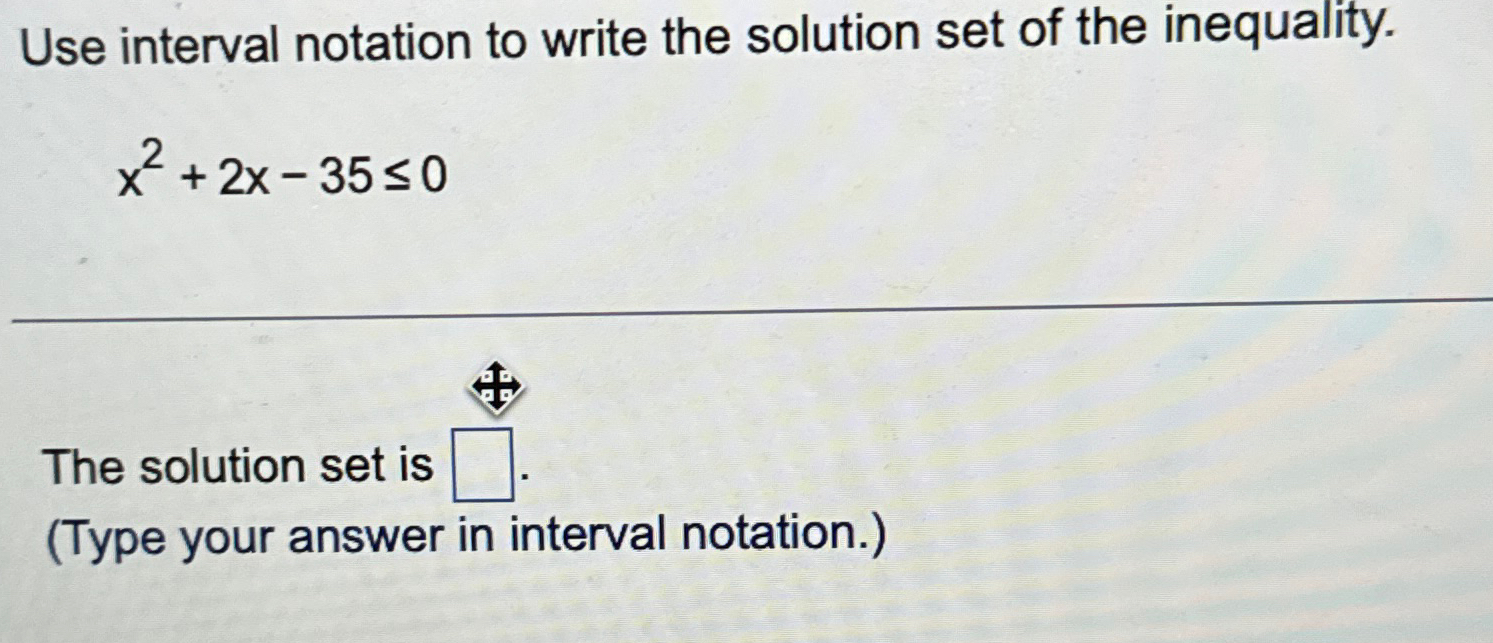 Solved Use Interval Notation To Write The Solution Set Of Chegg Com   Image