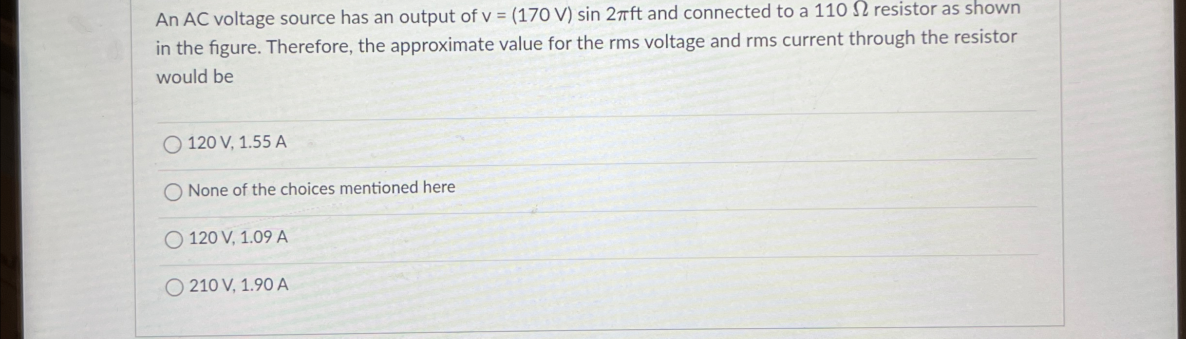 Solved An Ac Voltage Source Has An Output Of V=(170v)sin2πft 