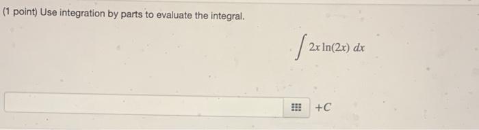 Solved (1 point) Use integration by parts to evaluate the | Chegg.com