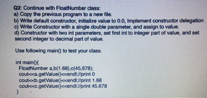 Solved Q2: Continue with FloatNumber class: a) Copy the | Chegg.com