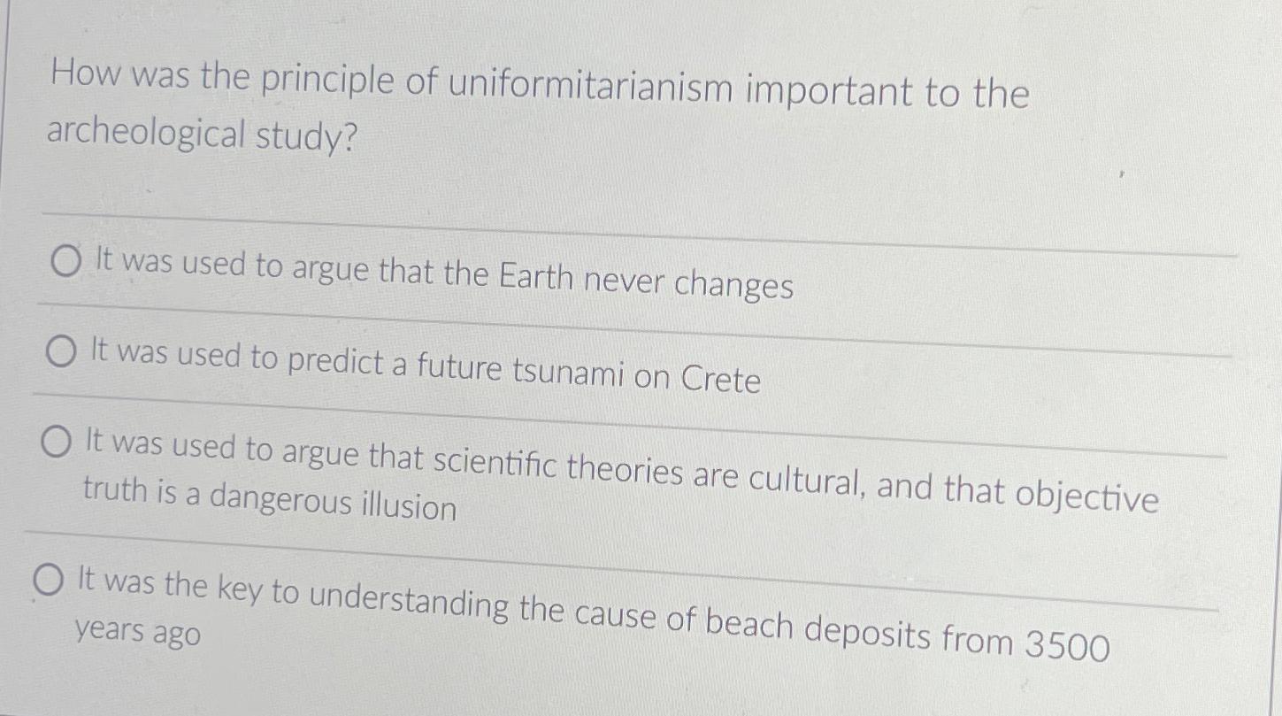 Solved How was the principle of uniformitarianism important