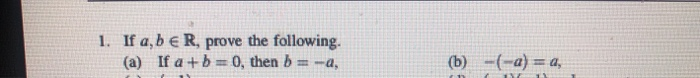 Solved 1. If A, B E R, Prove The Following. (a) If A + B = | Chegg.com