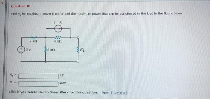 Solved ES Question 10 Find Re for maximum power transfer and | Chegg.com