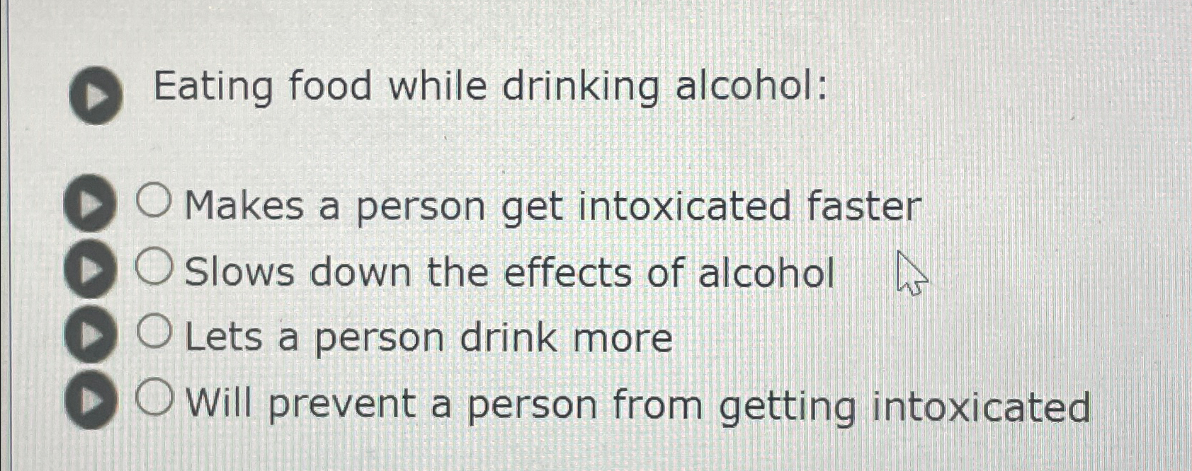 Solved Eating food while drinking alcoholMakes a person get