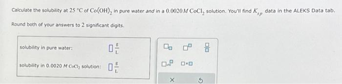 Solved Calculate the solubility at 25∘C of Co(OH)2 in pure | Chegg.com