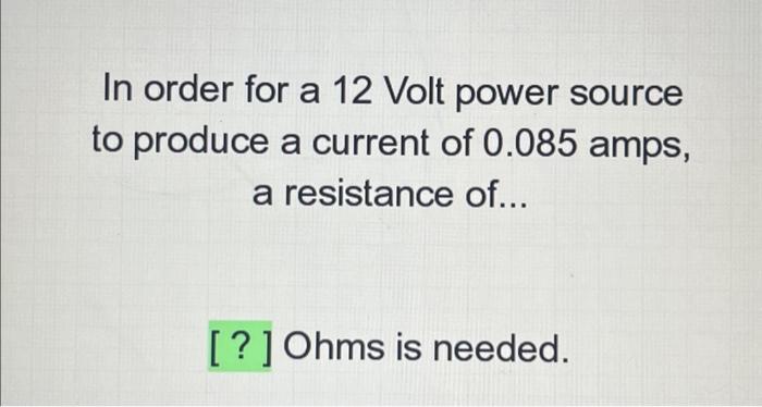 Solved In order for a 12 Volt power source to produce a | Chegg.com