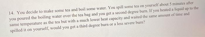 Solved 14. You decide to make some tea and boil some water. | Chegg.com