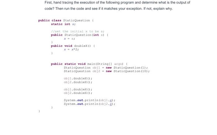 Solved First, hand tracing the execution of the following | Chegg.com
