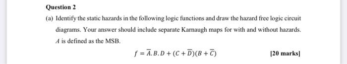 Solved Question 2 (a) Identify the static hazards in the | Chegg.com