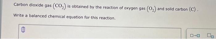 Solved Carbon Dioxide Gas (CO2) Is Obtained By The Reaction | Chegg.com