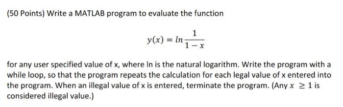Solved (50 Points) Write a MATLAB program to evaluate the | Chegg.com