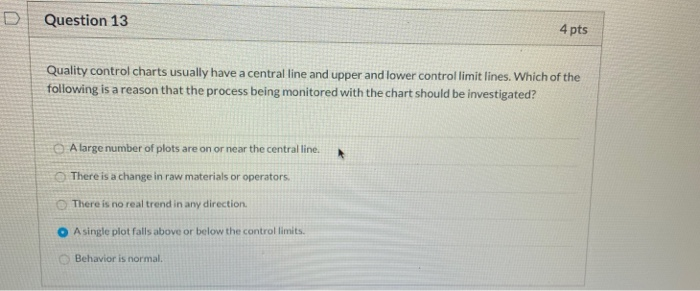 Solved Question 13 4 pts Quality control charts usually have 