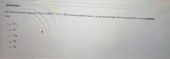 Solved QUESTION 5 The total cost function is given by C(x) = | Chegg.com