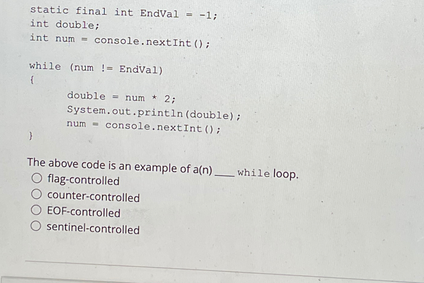 Solved The above code is an example of a(n)flag-controlled | Chegg.com