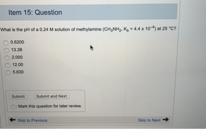 Solved Item 15: Question What is the pH of a 0.24 M solution | Chegg.com