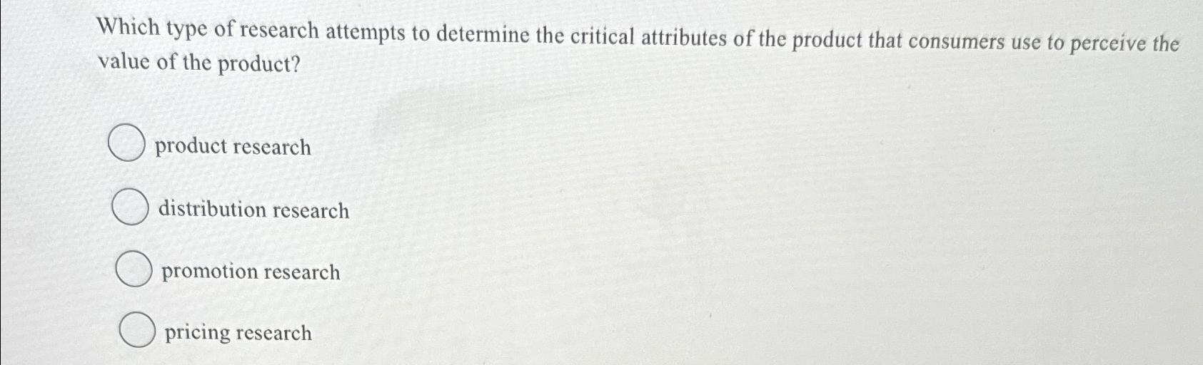 Solved Which type of research attempts to determine the | Chegg.com