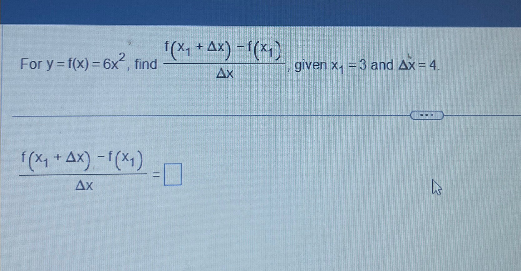 Solved For Y F X 6x2 ﻿find F X1 Δx F X1 Δx ﻿given X1 3