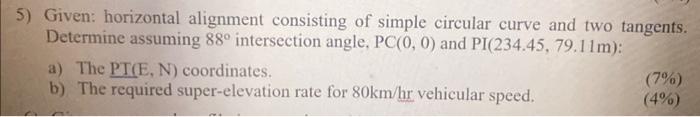 5) Given: horizontal alignment consisting of simple circular curve and two tangents. Determine assuming \( 88^{\circ} \) inte