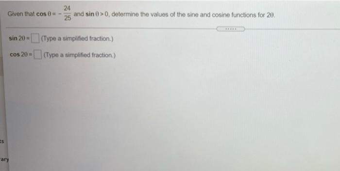 Solved Given That Cos 0 24 25 And Sin 0 0 Determine The Chegg Com   Image