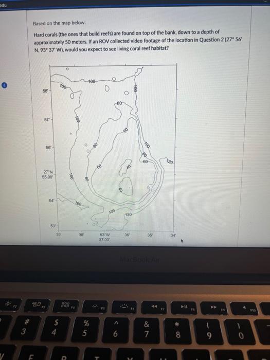 Solved Based on the map below: Hard corals (the ones that | Chegg.com