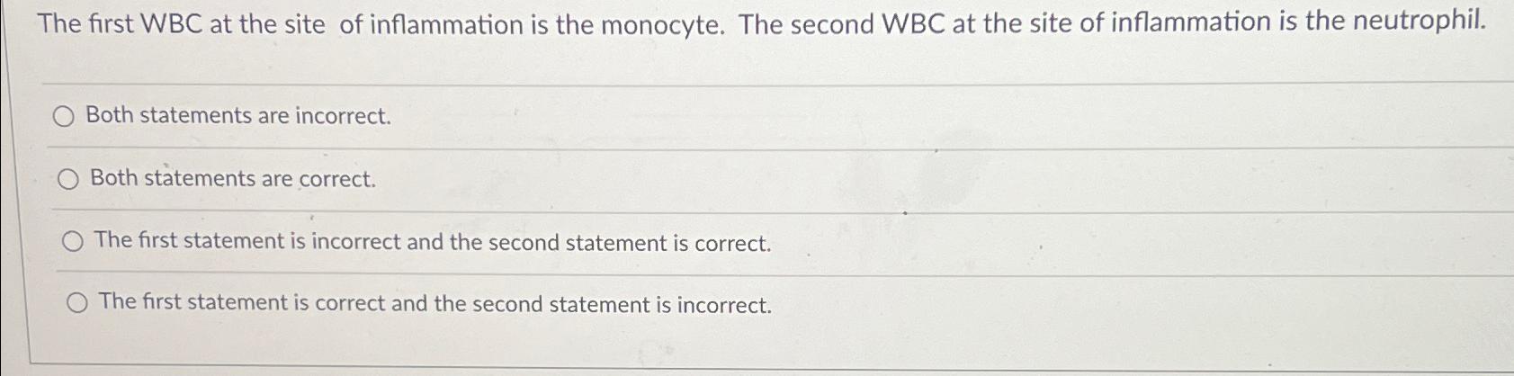 Solved The first WBC at the site of inflammation is the | Chegg.com