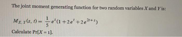 Solved The joint moment generating function for two random | Chegg.com