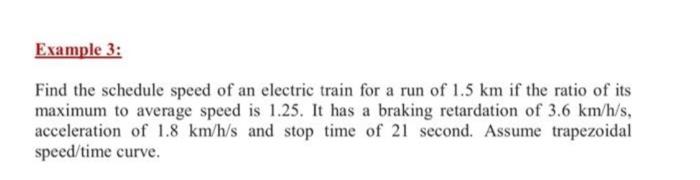 Solved Example 3: Find the schedule speed of an electric | Chegg.com